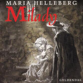 Maria Helleberg: Milady (Ved Pernille Lyneborg)