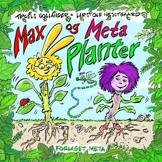 Troels Gollander, Lars-Ole Nejstgaard: Max og Meta - planter