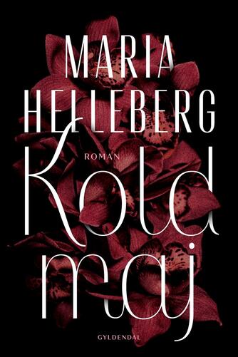 Maria Helleberg: Kold maj : roman