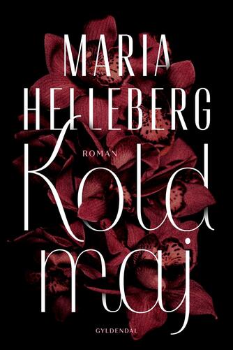 Maria Helleberg: Kold maj : roman