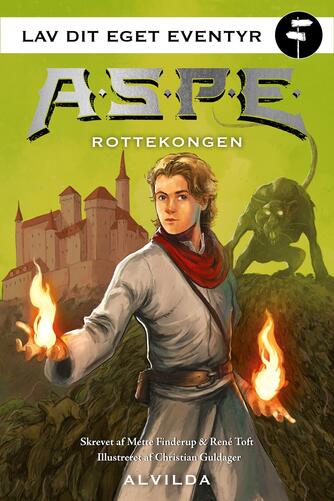 Mette Finderup, René Toft (f. 1975-12-07): A.S.P.E. - lav dit eget eventyr - rottekongen