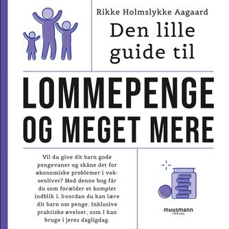 Rikke Holmslykke Aagaard: Den lille guide til lommepenge og meget mere