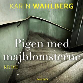 Karin Wahlberg: Pigen med majblomsterne : krimi