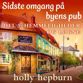 Holly Hepburn: Sidste omgang på byens pub. Del 3, Hemmeligheder og løgne (4 dele)