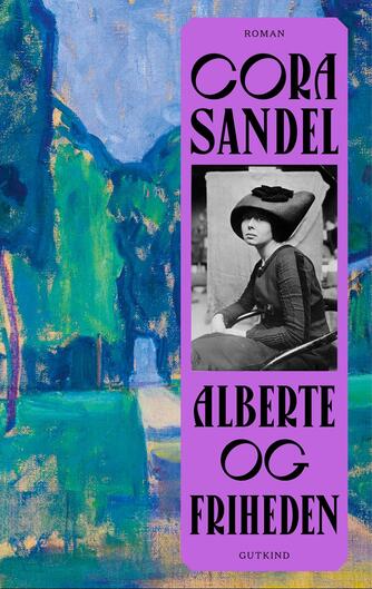 Cora Sandel: Alberte og friheden : roman (Ved Andrea Fehlauer)