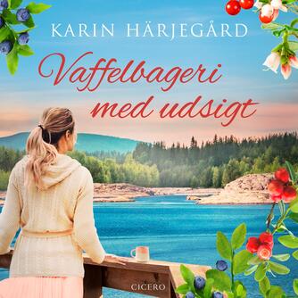 Karin Härjegård: Vaffelbageri med udsigt