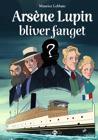 Maurice Leblanc: Arsène Lupin bliver fanget