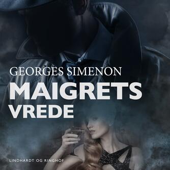 Georges Simenon: Maigrets vrede