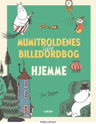 Tove Jansson: Mumitroldenes lille billedordbog - hjemme