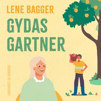 Lene Bagger: Gydas gartner