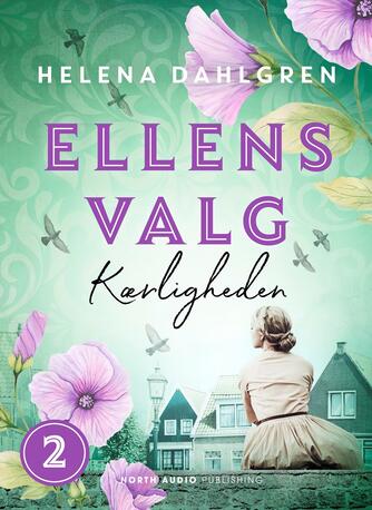 Helena Dahlgren: Ellens valg - kærligheden