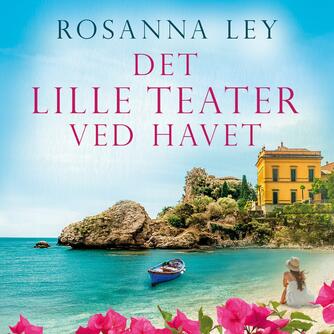 Rosanna Ley: Det lille teater ved havet