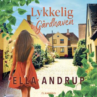 Ella Andrup: Lykkelig i Gårdhaven