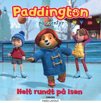 Lauren Holowaty: Paddington på eventyr - helt rundt på isen