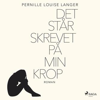 Pernille Louise Langer (f. 1995): Det står skrevet på min krop