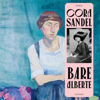 Cora Sandel: Bare Alberte