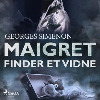 Georges Simenon: Maigret finder et vidne