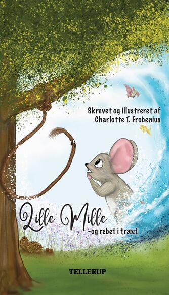 Charlotte T. Frobenius: Lille Mille og rebet i træet