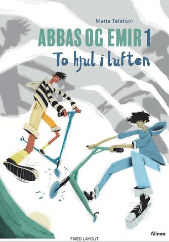 Mette Telefoni: Abbas og Emir - to hjul i luften