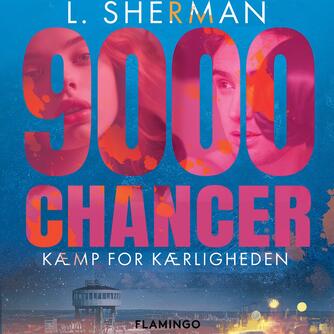 L. Sherman: 9000 Chancer