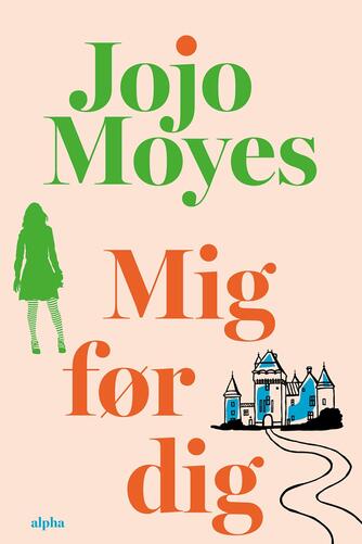 Jojo Moyes: Mig før dig