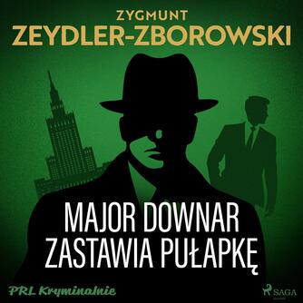 : Major Downar zastawia pułapkę