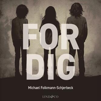 Michael Folkmann-Schjerbeck (f. 1983): For dig