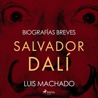 : Biografías breves - Salvador Dalí