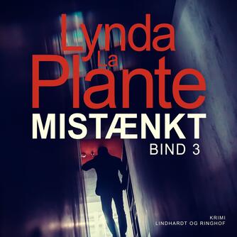 Lynda La Plante: Mistænkt. Bind 3