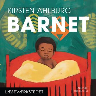 Kirsten Ahlburg: Barnet