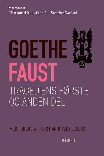 Johann Wolfgang von Goethe: Faust : tragediens første og anden del (Tragediens første og anden del, Ved Jon Høyer)