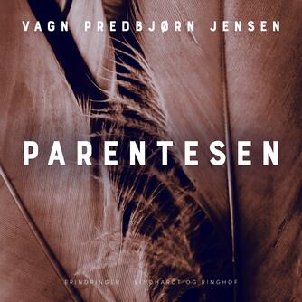 Vagn Predbjørn Jensen: Parentesen : erindringer