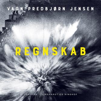 Vagn Predbjørn Jensen: Regnskab : roman