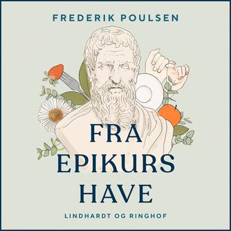 Frederik Poulsen (f. 1876): Fra Epikurs have