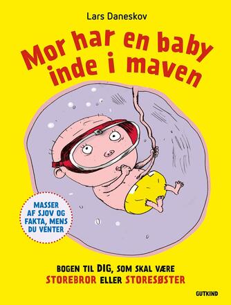 Lars Daneskov, Claus Bigum: Mor har en baby inde i maven : bogen til dig, som skal være storebror eller storesøster