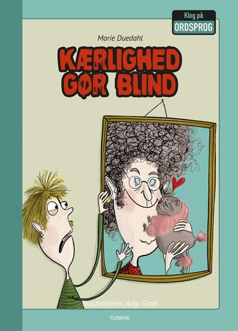 Marie Duedahl: Kærlighed gør blind