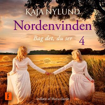 Kaja Nylund (f. 1982): Nordenvinden - bag det, du ser