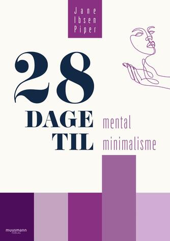 Jane Ibsen Piper: 28 dage til mental minimalisme