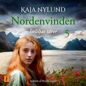 Kaja Nylund (f. 1982): Nordenvinden - Iseliljas tårer