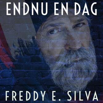 Freddy E. Silva: Endnu en dag