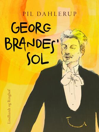 Pil Dahlerup: Georg Brandes' sol