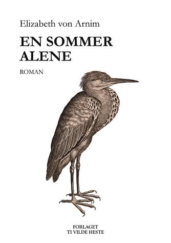 Elizabeth Von Arnim: En sommer alene : roman