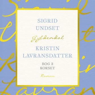 Sigrid Undset: Kristin Lavransdatter. Bog 3, Korset (Ved Niels Brunse)