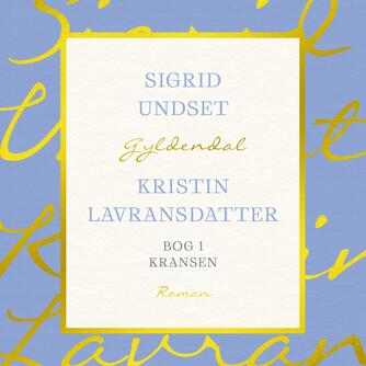 Sigrid Undset: Kristin Lavransdatter. Bog 1, Kransen (Ved Niels Brunse)