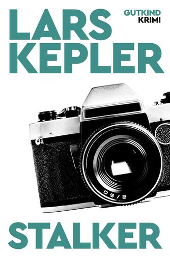 Lars Kepler: Stalker : krimi