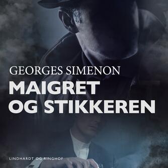 Georges Simenon: Maigret og stikkeren