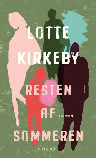 Lotte Kirkeby: Resten af sommeren : roman