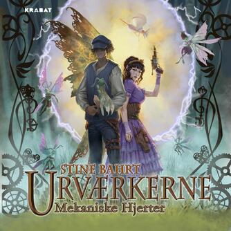 Stine Bahrt: Urværkerne - mekaniske hjerter (Ved Mathilde Eusebius)