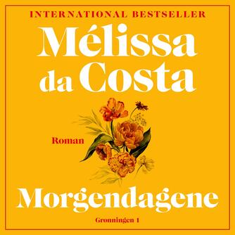 Mélissa Da Costa (f. 1990): Morgendagene : roman