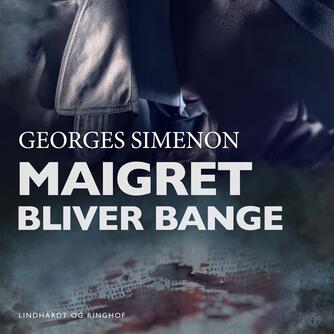 Georges Simenon: Maigret bliver bange